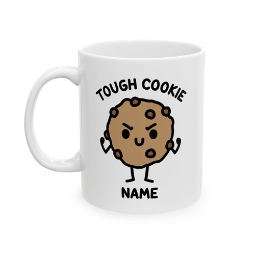 Cute Tough Cookie - Custom Coffee Mug