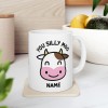 You Silly Moo - Custom Coffee Mug